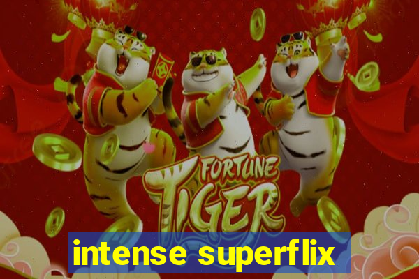 intense superflix